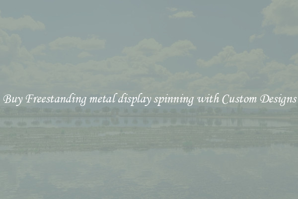 Buy Freestanding metal display spinning with Custom Designs