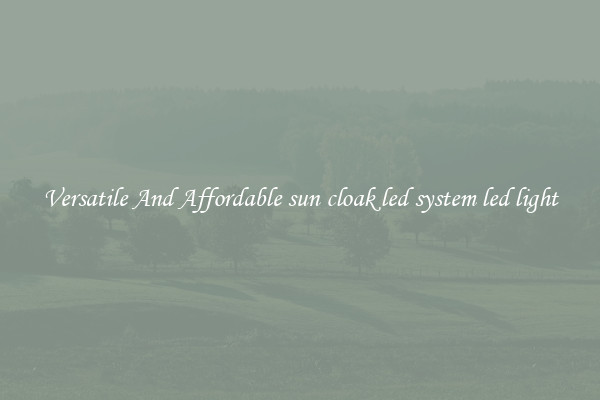 Versatile And Affordable sun cloak led system led light