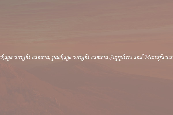 package weight camera, package weight camera Suppliers and Manufacturers