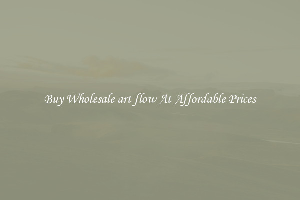 Buy Wholesale art flow At Affordable Prices