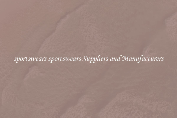 sportswears sportswears Suppliers and Manufacturers