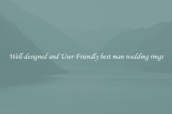 Well-designed and User-Friendly best man wedding rings