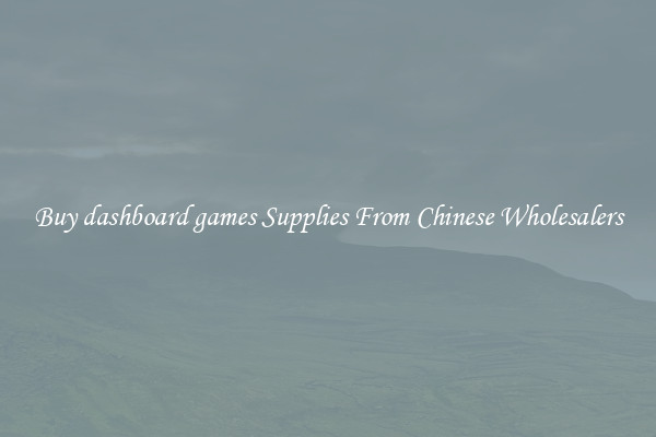 Buy dashboard games Supplies From Chinese Wholesalers