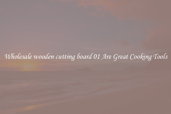 Wholesale wooden cutting board 01 Are Great Cooking Tools