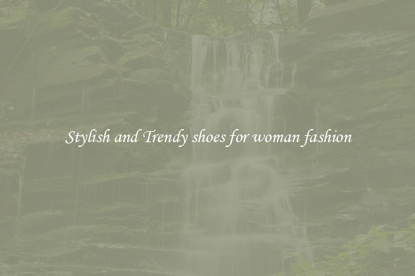 Stylish and Trendy shoes for woman fashion