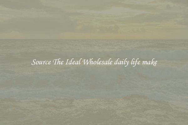 Source The Ideal Wholesale daily life make