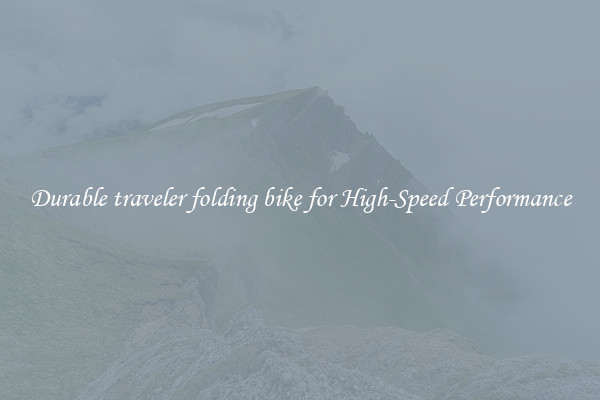 Durable traveler folding bike for High-Speed Performance