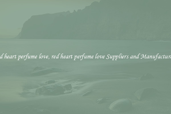 red heart perfume love, red heart perfume love Suppliers and Manufacturers