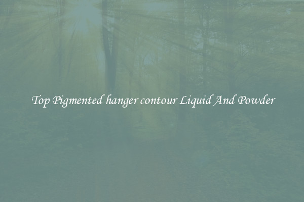 Top Pigmented hanger contour Liquid And Powder