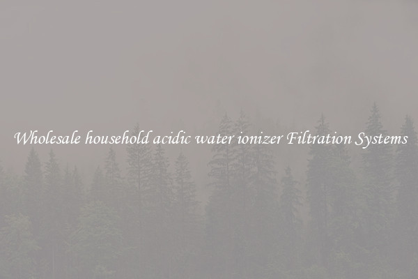 Wholesale household acidic water ionizer Filtration Systems