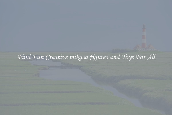 Find Fun Creative mikasa figures and Toys For All