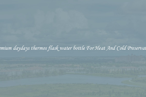 Premium daydays thermos flask water bottle For Heat And Cold Preservation