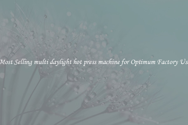 Most Selling multi daylight hot press machine for Optimum Factory Use